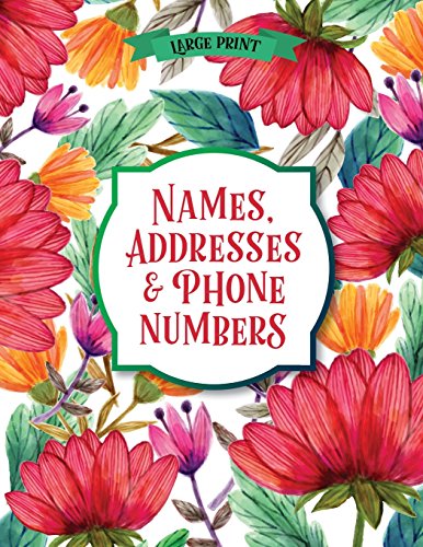 Large Print Names & Address Book: Flowers Large Print Names & Address Book: Flowers von Synchronista LLC