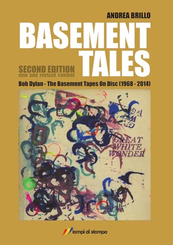 Basement tales. Bob Dylan. The Basement tapes on disc (1968-2014) (TiPubblica) von Lampi di Stampa