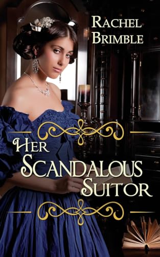 Her Scandalous Suitor von The Wild Rose Press