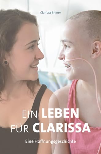 Ein Leben für Clarissa: Eine Hoffnungsgeschichte von Edition Somedia