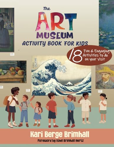 Art Museum Activity Book For Kids: 18 Fun And Engaging Activities To Do On Your Visit