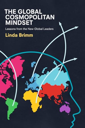 The Global Cosmopolitan Mindset: Lessons from the New Global Leaders von MACMILLAN