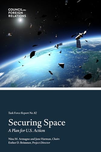 Securing Space: A Plan for U.S. Action von Council on Foreign Relations