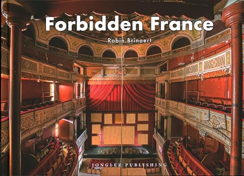 Forbidden France (Jonglez Photo Books) von Jonglez Verlag