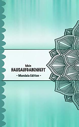 Mein Hausaufgabenheft – Mandala Edition –: Retro Türkis Design I 110 Seiten I Stundenplan & Hausaufgabenkalender I wunderschöne Mandalas zum Ausmalen ... I fördert Kreativität & Konzentration