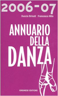 Annuario della danza 2006-2007 (Annuari & Guide) von Gremese Editore