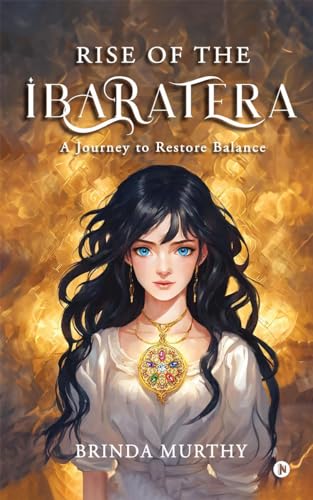 Rise of the IbaraTera: A Journey to Restore Balance von Notion Press