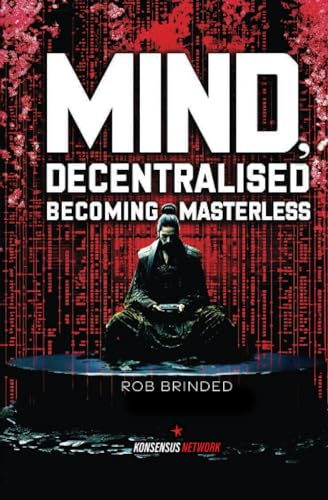 Mind, Decentralised: Becoming Masterless