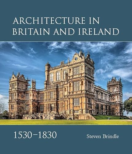 Architecture in Britain and Ireland, 1530-1830 von Paul Mellon Centre for Studies in British Art