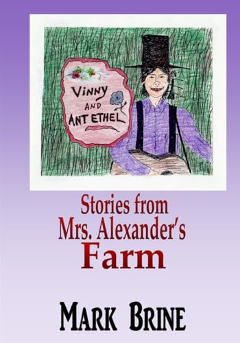 Vinny and Ant Ethel: Stories from Mrs. Alexander's Farm von RWG Publishing