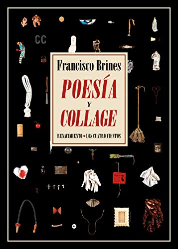 Poesía y collage: Dos ensayos (Los Cuatro Vientos, Band 144) von EDITORIAL RENACIMIENTO (UDL)