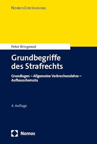 Grundbegriffe des Strafrechts: Grundlagen – Allgemeine Verbrechenslehre – Aufbauschemata: Grundlagen - Allgemeine Verbrechenslehre - Aufbauschemata - unverbindliche Preisempfehlung (NomosEinführung) von Nomos