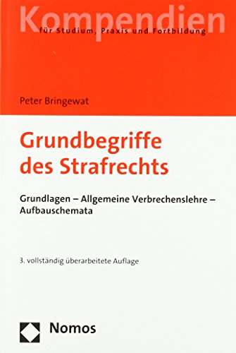 Grundbegriffe des Strafrechts: Grundlagen - Allgemeine Verbrechenslehre - Aufbauschemata - unverbindliche Preisempfehlung