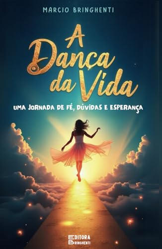 A Dança da Vida Uma Jornada de Fé, Dúvidas e Esperança: Livro 125 de 10.000 A Dança da Vida Uma Jornada de Fé, Dúvidas e Esperança: Livro 125 de 10.000 von Independently published