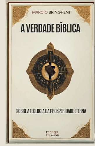A Verdade Bíblica sobre a Teologia da Prosperidade Eterna A Verdade Bíblica sobre a Teologia da Prosperidade Eterna von Independently published