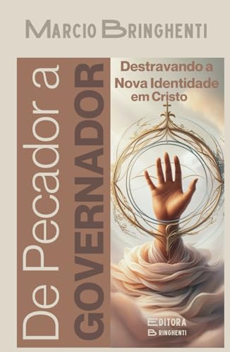 De Pecador a Governador: Destravando a Nova Identidade em Cristo De Pecador a Governador: Destravando a Nova Identidade em Cristo von Independently published