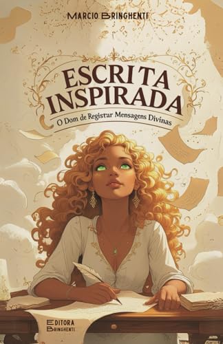 Escrita Inspirada: O Dom de Registrar Mensagens Divinas: Uma Jornada Bíblica para Ouvir e Escrever a Palavra de Deus Escrita Inspirada: O Dom de Registrar Mensagens Divinas: Uma Jornada Bíblica para Ouvir e Escrever a Palavra de Deus von Independently published