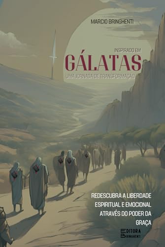 Gálatas - Uma Jornada de Transformação pela Graça Gálatas - Uma Jornada de Transformação pela Graça von Independently published