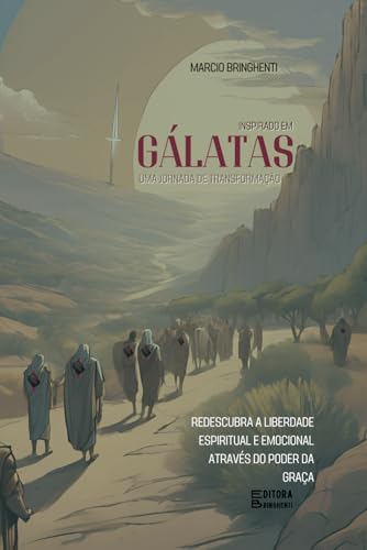 Gálatas - Uma Jornada de Transformação pela Graça Gálatas - Uma Jornada de Transformação pela Graça von Independently published