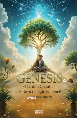 Gênesis 2 O Jardim Quântico: A Nova Criação em Você: Livro 146 de 10.000 Gênesis 2 O Jardim Quântico: A Nova Criação em Você: Livro 146 de 10.000 von Independently published