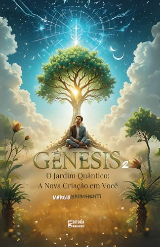 Gênesis 2 O Jardim Quântico: A Nova Criação em Você: Livro 146 de 10.000 Gênesis 2 O Jardim Quântico: A Nova Criação em Você: Livro 146 de 10.000 von Independently published