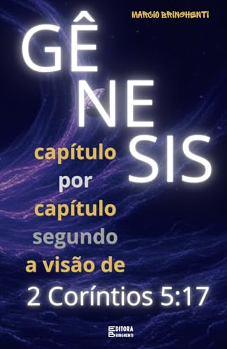 Gênesis Capítulo por Capítulo Segundo a Visão de 2 Coríntios 5:17: Livro 154 de 10.000 Gênesis Capítulo por Capítulo Segundo a Visão de 2 Coríntios 5:17: Livro 154 de 10.000 von Independently published