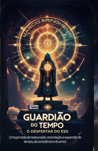 Guardião do Tempo: O Despertar do ESD: Uma jornada de restauração, recordação e expansão do tempo, da consciência e do amor Guardião do Tempo: O Despertar do ESD: Uma jornada de restauração, recordação e expansão do tempo, da consciência e do amor von Independently published