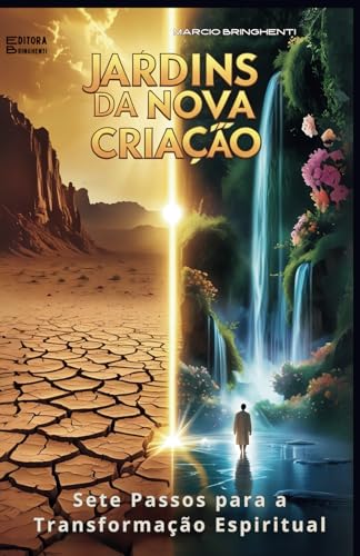 Jardins da Nova Criação: Sete Passos para a Transformação Espiritual Jardins da Nova Criação: Sete Passos para a Transformação Espiritual von Independently published