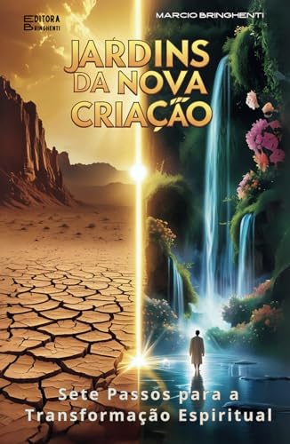 Jardins da Nova Criação: Sete Passos para a Transformação Espiritual Jardins da Nova Criação: Sete Passos para a Transformação Espiritual von Independently published