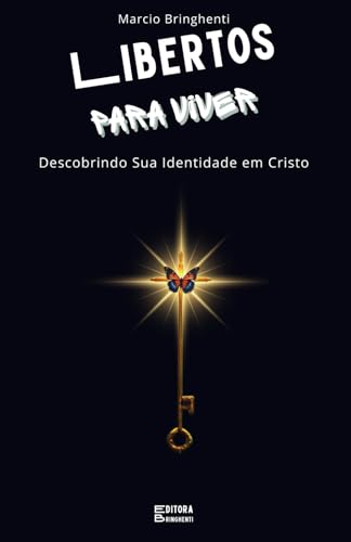 Libertos para Viver: Descobrindo Sua Identidade em Cristo: Livro 134 de 10.000 Libertos para Viver: Descobrindo Sua Identidade em Cristo: Livro 134 de 10.000 von Independently published