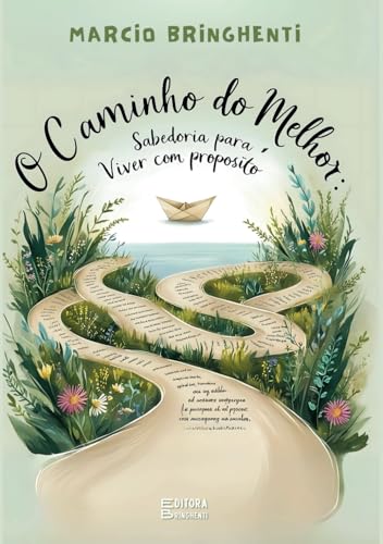 O Caminho do Melhor: Sabedoria para Viver com Propósito O Caminho do Melhor: Sabedoria para Viver com Propósito von Independently published