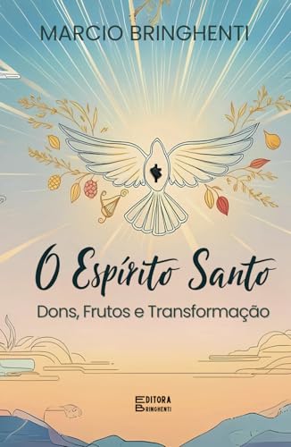 O Espírito Santo: Dons, Frutos e Transformação O Espírito Santo: Dons, Frutos e Transformação von Independently published