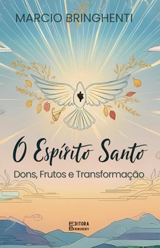 O Espírito Santo: Dons, Frutos e Transformação O Espírito Santo: Dons, Frutos e Transformação von Independently published