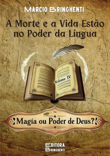 O Poder da Língua Volume IV: Morte e Vida no Poder da Língua, Magia ou Poder de Deus? O Poder da Língua Volume IV: Morte e Vida no Poder da Língua, Magia ou Poder de Deus? von Independently published