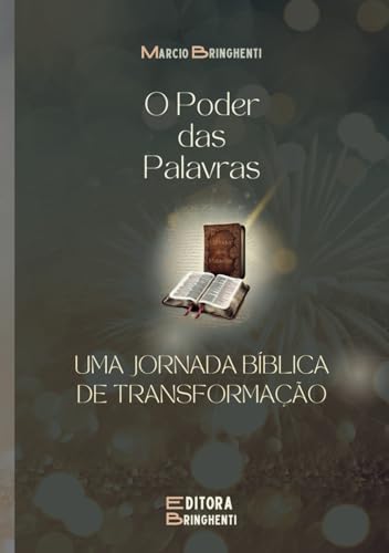 O Poder das Palavras – Uma Jornada Bíblica de Transformação O Poder das Palavras – Uma Jornada Bíblica de Transformação von Independently published