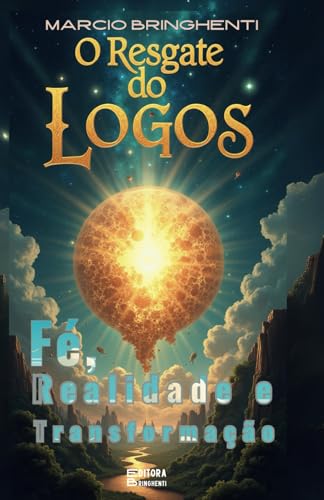 O Resgate do Logos – Fé, Realidade e Transformação O Resgate do Logos – Fé, Realidade e Transformação von Independently published