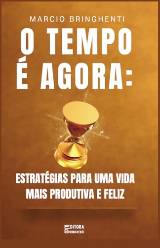 O Tempo é Agora: Estratégias para uma Vida Mais Produtiva e Feliz O Tempo é Agora: Estratégias para uma Vida Mais Produtiva e Feliz von Independently published