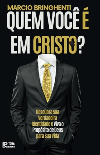 Quem Você é em Cristo?: Descubra sua Verdadeira Identidade e Viva o Propósito de Deus para Sua Vida Quem Você é em Cristo?: Descubra sua Verdadeira Identidade e Viva o Propósito de Deus para Sua Vida von Independently published