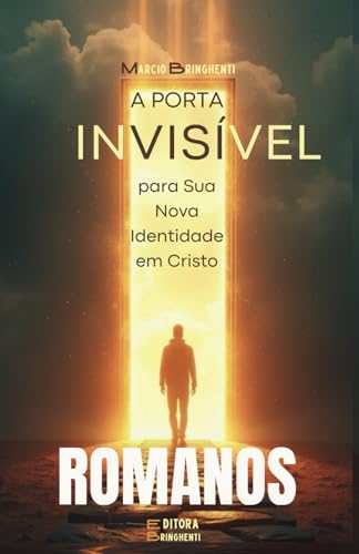 ROMANOS: A Porta Invisível para Sua Nova Identidade em Cristo ROMANOS: A Porta Invisível para Sua Nova Identidade em Cristo von Independently published