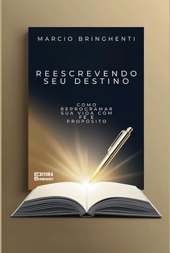Reescrevendo Seu Destino: Como Reprogramar Sua Vida com Fé e Propósito Reescrevendo Seu Destino: Como Reprogramar Sua Vida com Fé e Propósito von Independently published