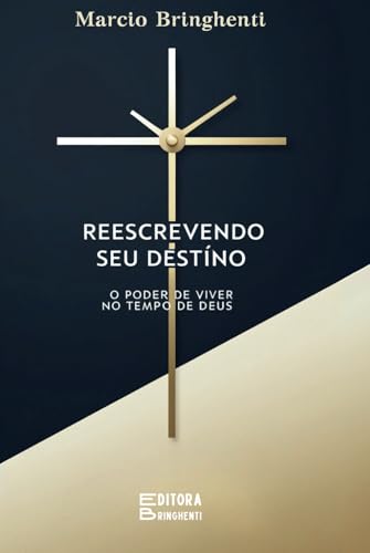 Reescrevendo Seu Destino: O Poder de Viver no Tempo de Deus Reescrevendo Seu Destino: O Poder de Viver no Tempo de Deus von Independently published