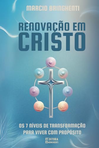 Ronovação em Cristo: Os 7 Níveis de Transformação para Viver com Propósito Ronovação em Cristo: Os 7 Níveis de Transformação para Viver com Propósito von Independently published