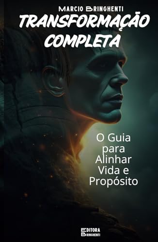 Transformação Completa: O Guia para Alinhar Vida e Propósito: Livro 137 de 10.000 Transformação Completa: O Guia para Alinhar Vida e Propósito: Livro 137 de 10.000 von Independently published