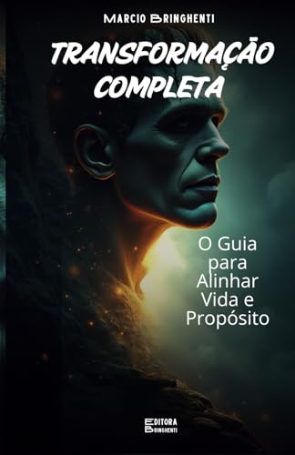 Transformação Completa: O Guia para Alinhar Vida e Propósito: Livro 137 de 10.000 Transformação Completa: O Guia para Alinhar Vida e Propósito: Livro 137 de 10.000 von Independently published