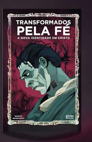 Transformados Pela Fé: A Nova Identidade em Cristo Transformados Pela Fé: A Nova Identidade em Cristo von Independently published