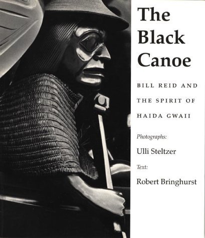 The Black Canoe : Bill Reid and the Spirit of Haida Gwaii