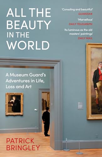 All the Beauty in the World: A Museum Guard’s Adventures in Life, Loss and Art von Vintage