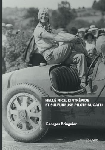 Hellé Nice, l'intrépide et sulfureuse pilote Bugatti von EDILIVRE