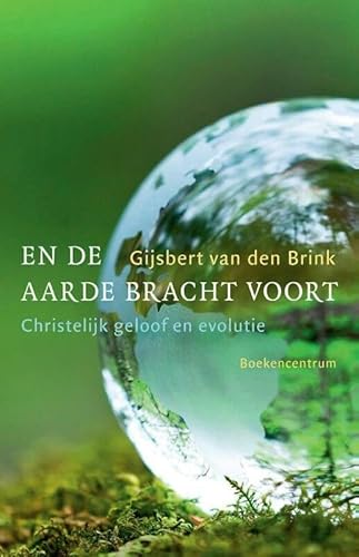 En de aarde bracht voort: christelijk geloof en evolutie