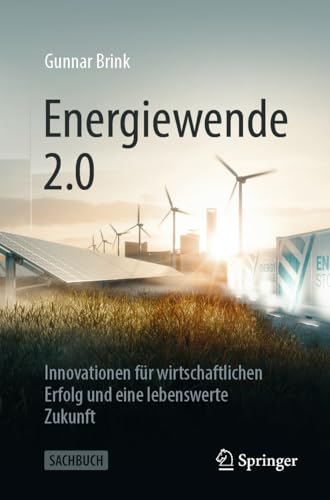 Energiewende 2.0: Innovationen für wirtschaftlichen Erfolg und eine lebenswerte Zukunft von Springer Gabler